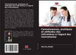 Connaissances, pratiques et attitudes des infirmi?res ? l'égard des toxicomanes