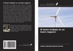 El buen trabajo es un buen negocio