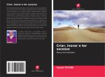 Criar, inovar e ter sucesso