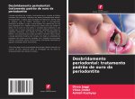 Desbridamento periodontal: tratamento padr?o de ouro da periodontite