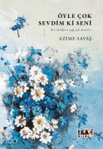 Öyle Cok Sevdim Ki Seni