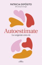 Autoestímate: Lo Urgente Eres Tú / Love Yourself: You Are What's Important