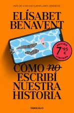 Cómo (no) escribí nuestra historia (Campa?a edición limitada)