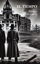 El tiempo de los espías olvidados