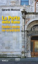 Porta della Rana. Dodici storie in-credibili