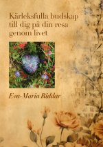 Kärleksfulla budskap till dig p? din resa genom livet