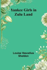 Yankee Girls in Zulu Land