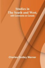 Studies in the South and West, with Comments on Canada