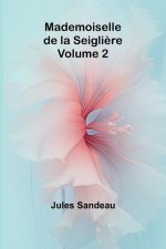 Mademoiselle de la Seigli?re, Volume 2