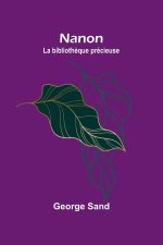 Nanon; La biblioth?que précieuse