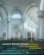 Laurent-Benoit Dewez (1732-1812), Architect in the Age of Enlightenment