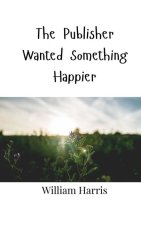 The Publisher Wanted Something Happier