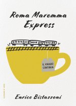 Roma Maremma Express. Il viaggio continua