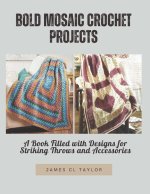 Bold Mosaic Crochet Projects