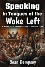 Speaking in Tongues of the Woke Left