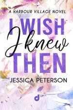 I Wish I Knew Then