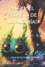 ?Max Y El Secreto de la Alegría!