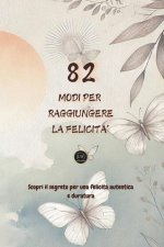 82 Modi Per Raggiungere la Felicit?