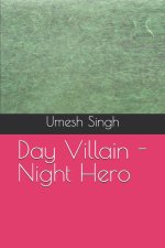Day Villain - Night Hero