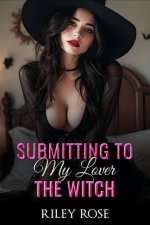 Submitting to My Lover the Witch