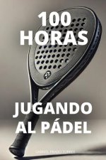 100 horas jugando al padel