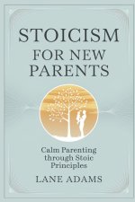Stoicism for New Parents