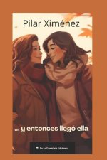 ... y entonces llegó ella