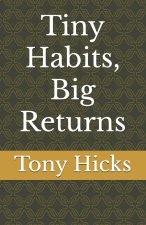 Tiny Habits, Big Returns