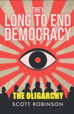 They Long to End Democracy