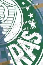 O palmeirense mais feliz do mundo - a história do Palmeiras