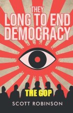 They Long to End Democracy