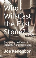 Who Will Cast the First Stone?