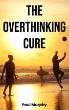 The Overthinking Cure