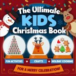 The Ultimate Kids Christmas Book