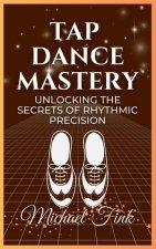 Tap Dance Mastery