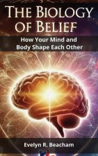 The Biology of Belief