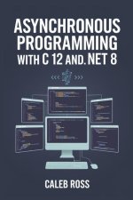 Asynchronous Programming With C 12 And .NET 8
