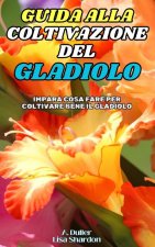 Guida alla Coltivazione del Gladiolo