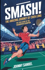 Smash! the Amazing Journey of Chen Long