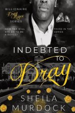 Indebted to Dray
