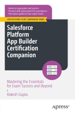 Salesforce Platform App Builder Certification Companion