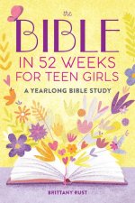 The Bible in 52 Weeks for Teen Girls