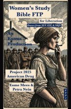 Project 2025 American Drag- Women's Study Bible FTP for Liberation