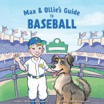 Max & Ollie's Guide to Baseball