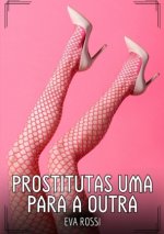 Prostitutas uma para a outra