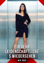 Ein sehr leidenschaftliches Wiedersehen