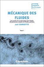 Mécanique des fluides. Tome 1