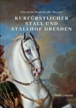 Kurfürstlicher Stall und Stallhof Dresden