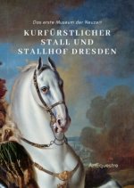 Kurfürstlicher Stall und Stallhof Dresden