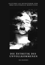 Die Ästhetik des  Unvollkommenen